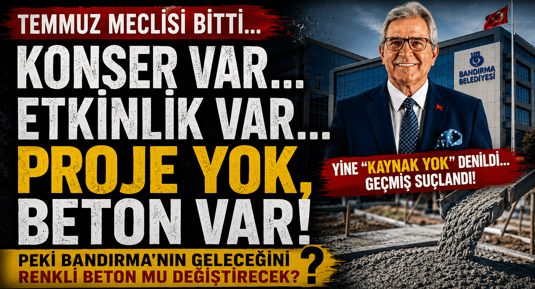 TEMMUZ MECLİSİ BİTTİ...KONSER VAR, ETKİNLİK VAR...  PROJE YOK, BETON VAR!