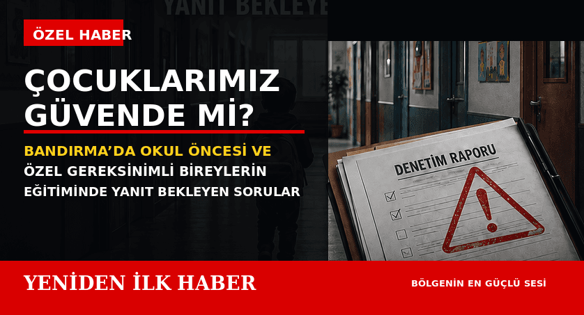BANDIRMA’DA ÇOCUKLAR KİME EMANET? TEMİZLİK PERSONELİ ÖĞRETMEN Mİ, RUHSATSIZ KATLAR SINIF MI?