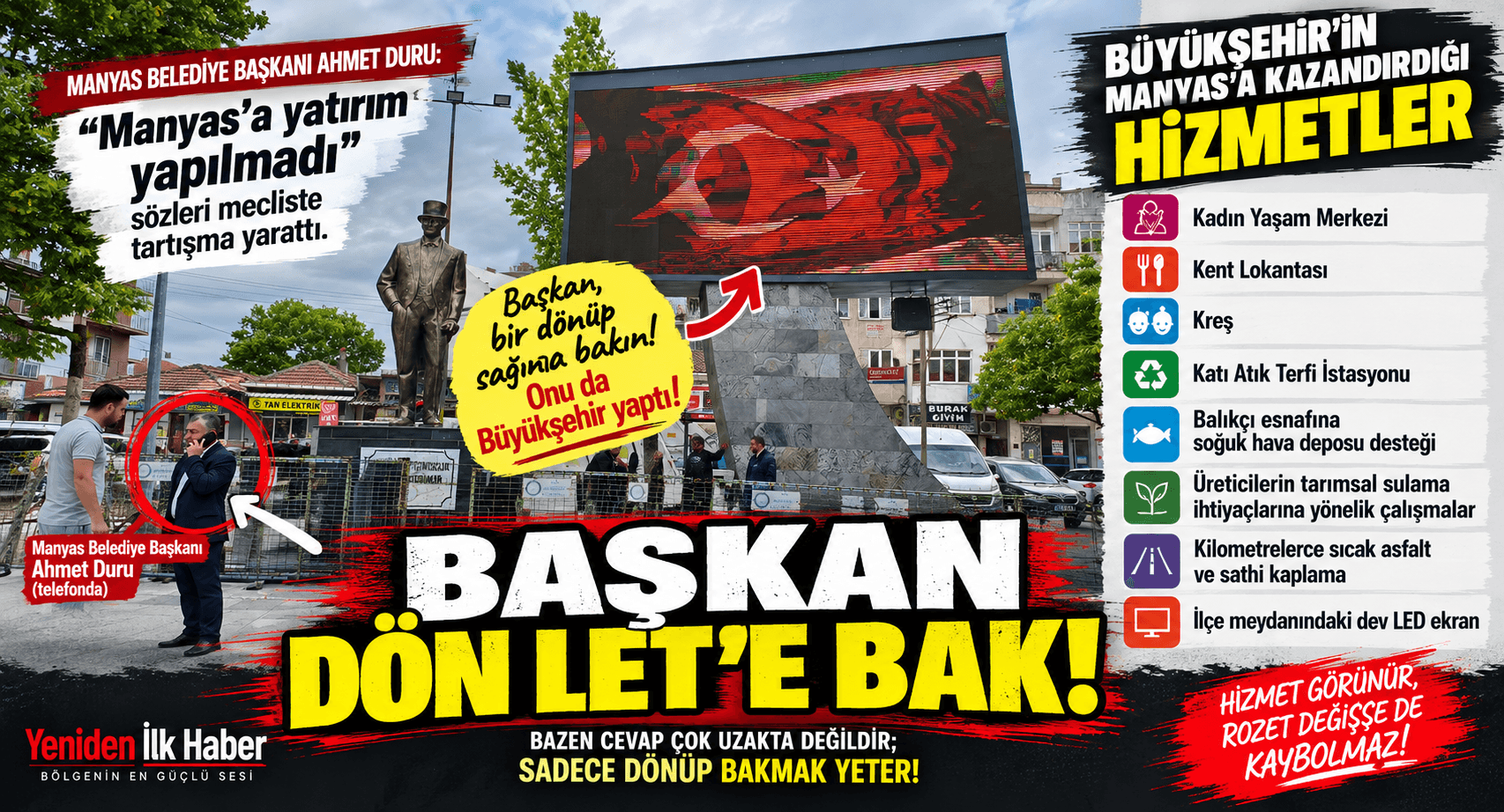 BAŞKAN, DÖN LED’E BAK! ONU DA BÜYÜKŞEHİR YAPTI