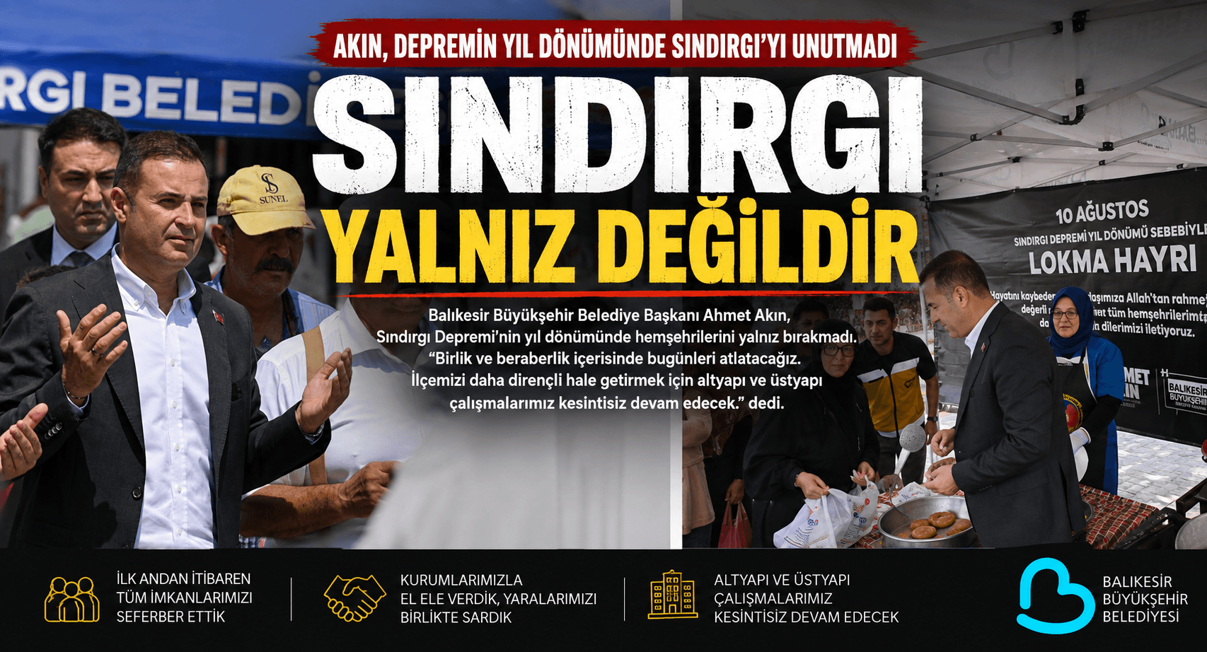 SINDIRGI YALNIZ DEĞİLDİR: AHMET AKIN DEPREMİN YIL DÖNÜMÜNDE İLÇEDEYDİ