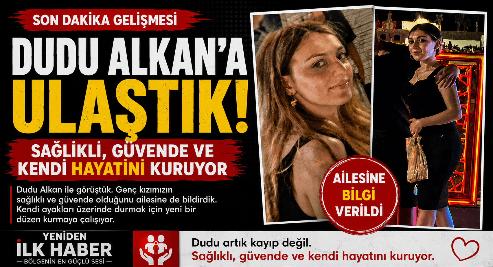 DUDU ALKAN’LA GÖRÜŞTÜK: KAYIP DEĞİL, SAĞLIKLI VE GÜVENDE