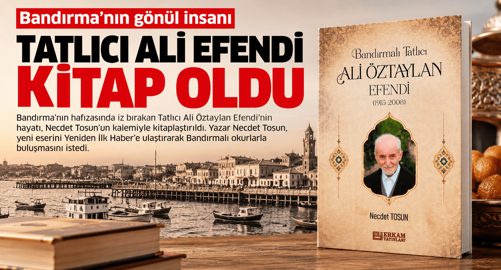 BANDIRMA’NIN GÖNÜL İNSANI “TATLICI ALİ EFENDİ” KİTAP OLDU